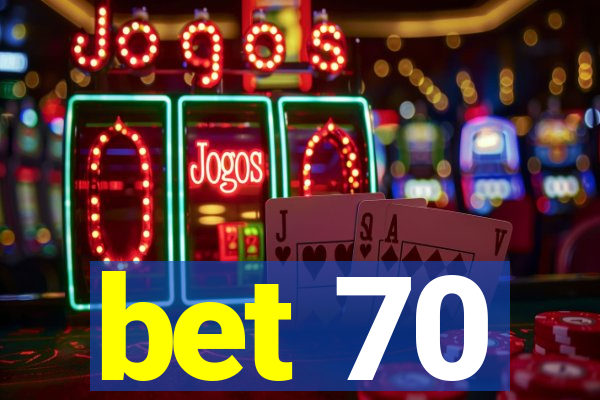 bet 70